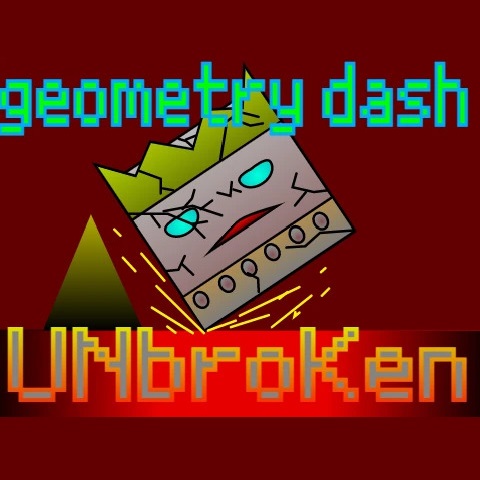 Geometry Dash UnBroKen